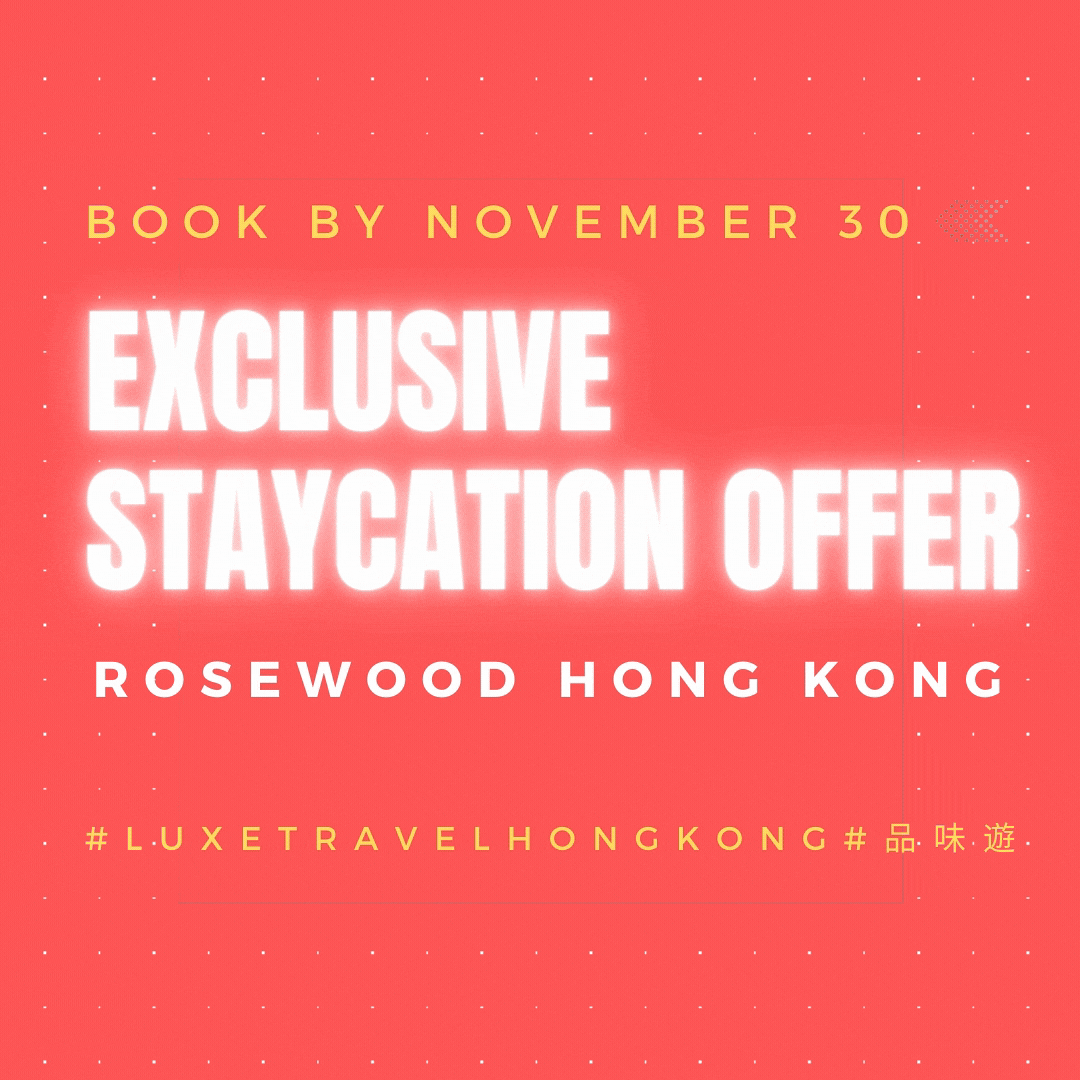 🔥exclusive🔥 Enjoy up to HKD2,280 food & beverage offers & hotel credit | Irresistible "take a break Offer" - Rosewood Hong Kong | LUXE TRAVEL 🔥exclusive🔥 Enjoy up to HKD2,280 food & beverage offers & hotel credit | Irresistible "take a break Offer" - Rosewood Hong Kong